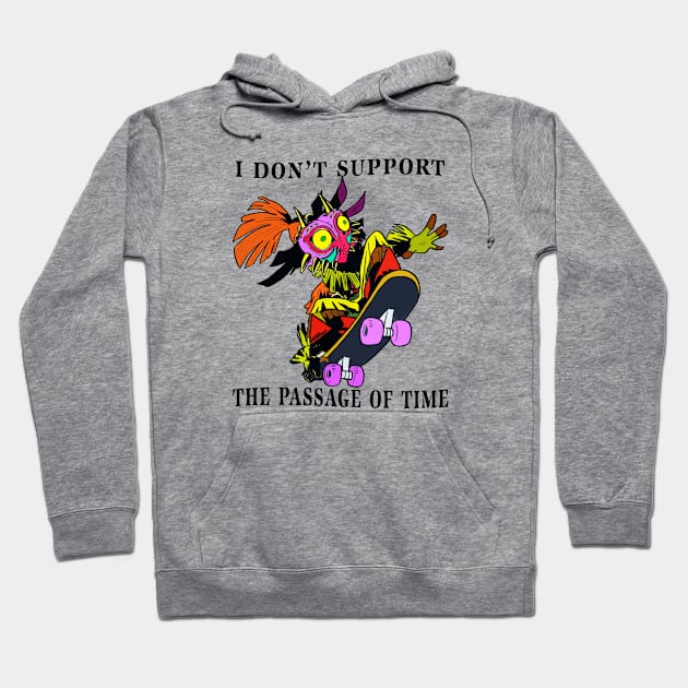 I Don't Support The Passage Of Time Hoodie by JonathanSandoval